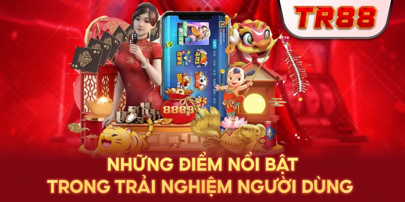 tr88-nhung-diem-noi-bat-trong-trai-nghiem-nguoi-dung